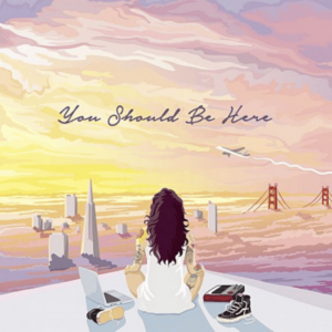 Kehlani - You Should Be Here