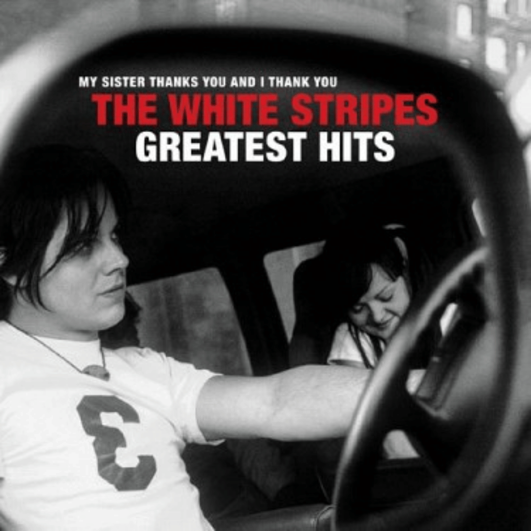 White Stripes - My Sister Thanks You And I Thank You The White Stripes Greatest Hits